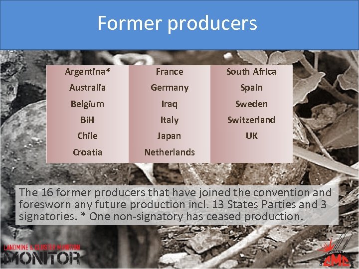 Former producers Argentina* France South Africa Australia Germany Spain Belgium Iraq Sweden Bi. H