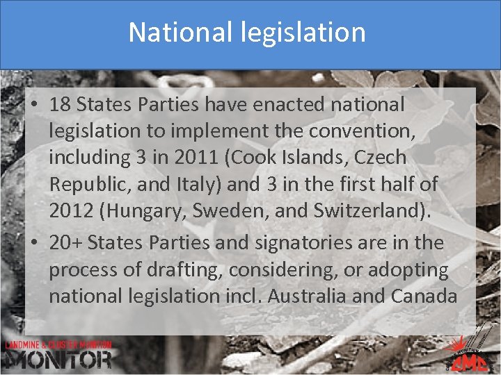 National legislation • 18 States Parties have enacted national legislation to implement the convention,