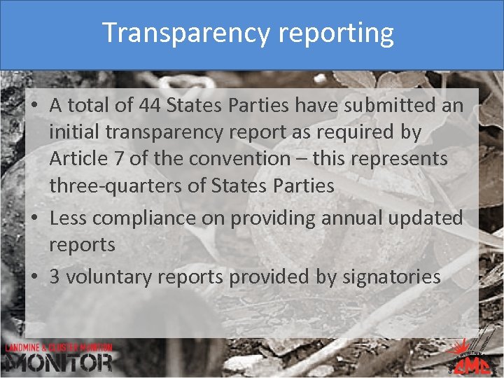 Transparency reporting • A total of 44 States Parties have submitted an initial transparency