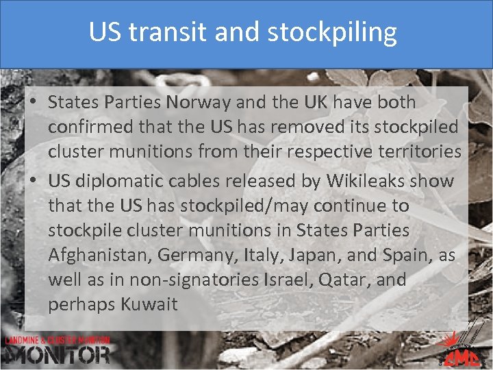 US transit and stockpiling • States Parties Norway and the UK have both confirmed