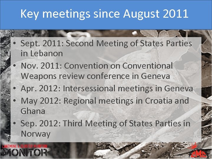 Key meetings since August 2011 • Sept. 2011: Second Meeting of States Parties in