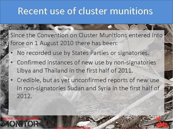 Recent use of cluster munitions Since the Convention on Cluster Munitions entered into force