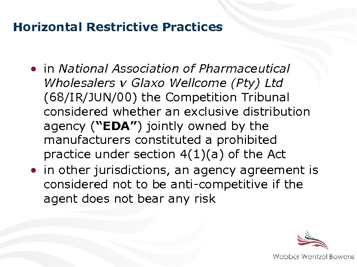 Horizontal Restrictive Practices • in National Association of Pharmaceutical Wholesalers v Glaxo Wellcome (Pty)