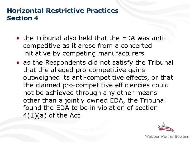 Horizontal Restrictive Practices Section 4 • the Tribunal also held that the EDA was