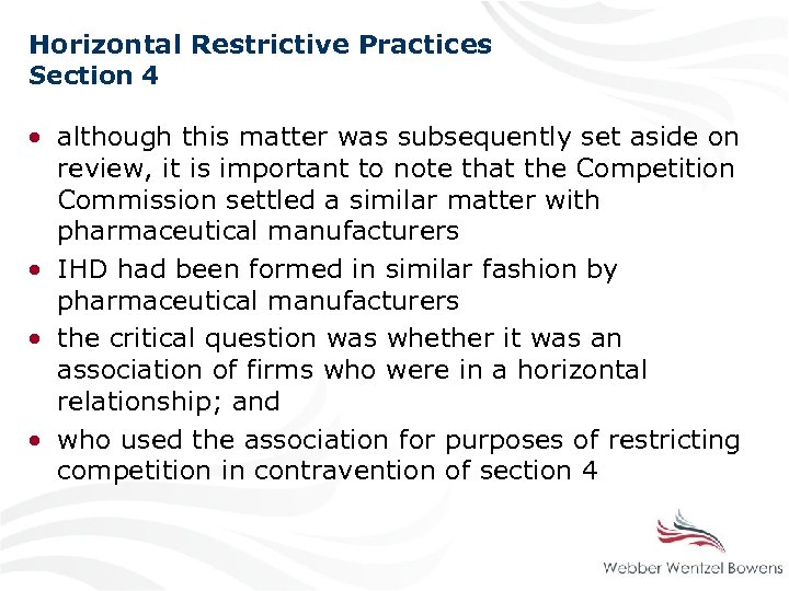 Horizontal Restrictive Practices Section 4 • although this matter was subsequently set aside on