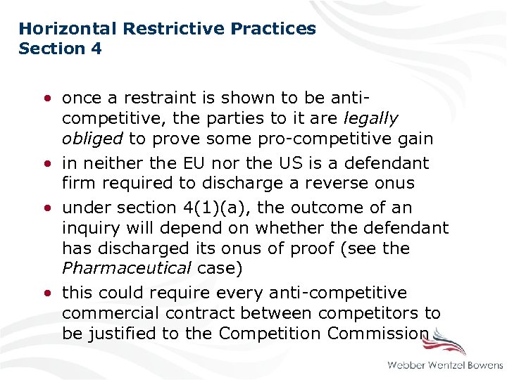 Horizontal Restrictive Practices Section 4 • once a restraint is shown to be anticompetitive,