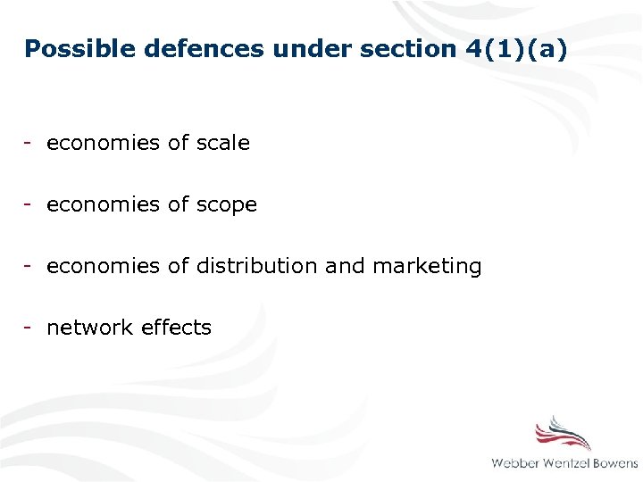 Possible defences under section 4(1)(a) - economies of scale - economies of scope -