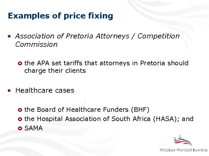 Examples of price fixing • Association of Pretoria Attorneys / Competition Commission £ the