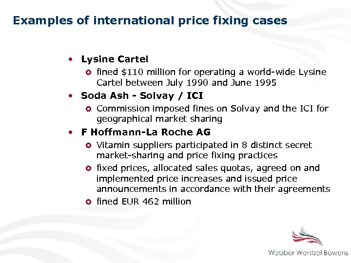 Examples of international price fixing cases • Lysine Cartel £ fined $110 million for