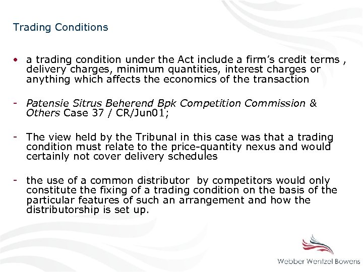 Trading Conditions • a trading condition under the Act include a firm’s credit terms