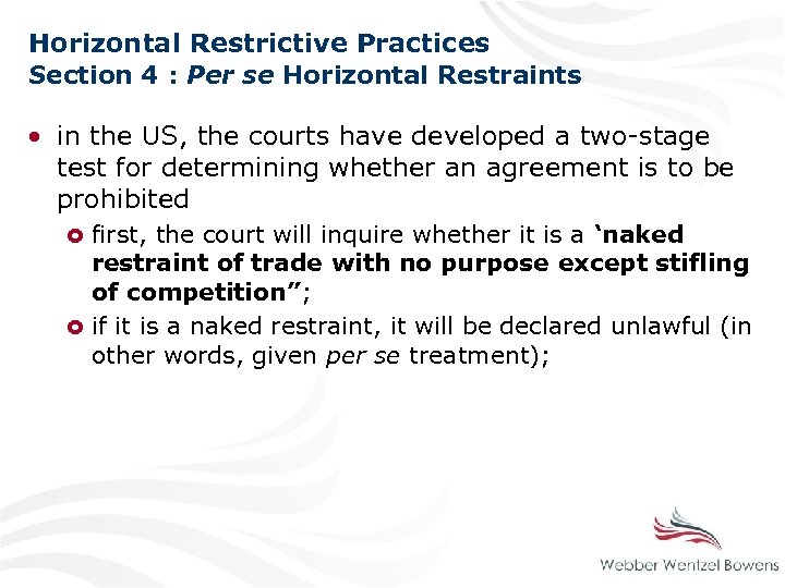 Horizontal Restrictive Practices Section 4 : Per se Horizontal Restraints • in the US,