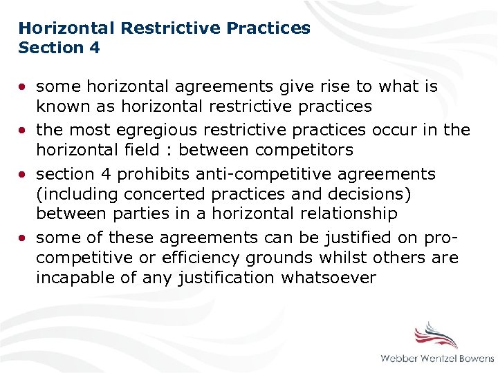 Horizontal Restrictive Practices Section 4 • some horizontal agreements give rise to what is