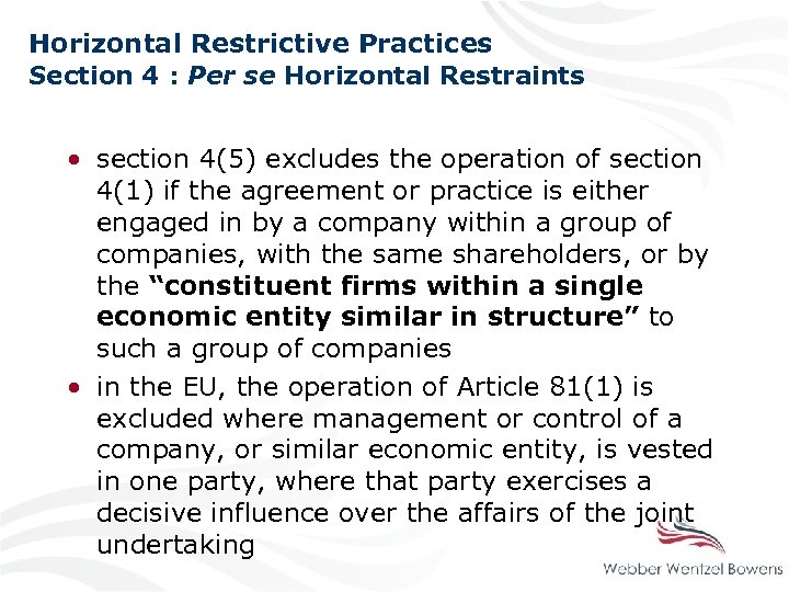 Horizontal Restrictive Practices Section 4 : Per se Horizontal Restraints • section 4(5) excludes