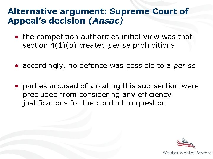 Alternative argument: Supreme Court of Appeal’s decision (Ansac) • the competition authorities initial view