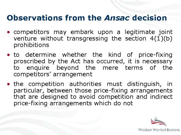 Observations from the Ansac decision • competitors may embark upon a legitimate joint venture