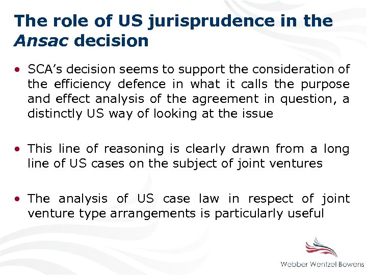 The role of US jurisprudence in the Ansac decision • SCA’s decision seems to