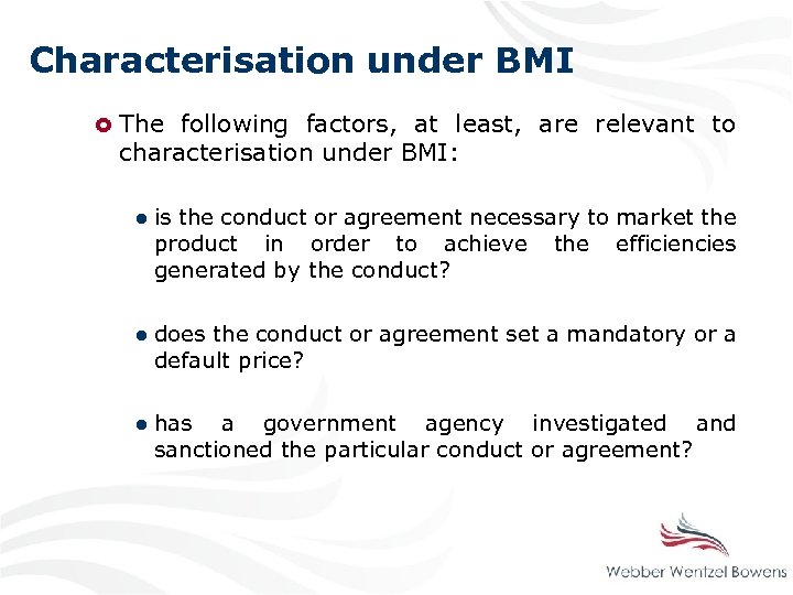 Characterisation under BMI £ The following factors, at least, are relevant to characterisation under