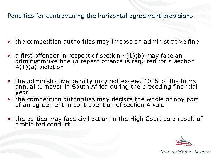 Penalties for contravening the horizontal agreement provisions • the competition authorities may impose an