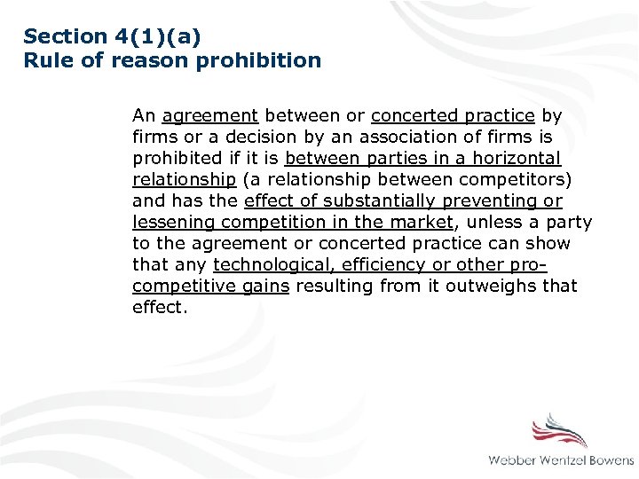 Section 4(1)(a) Rule of reason prohibition An agreement between or concerted practice by firms