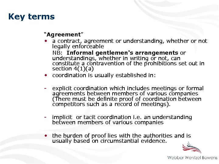 Key terms “Agreement” • a contract, agreement or understanding, whether or not legally enforceable