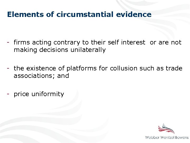 Elements of circumstantial evidence - firms acting contrary to their self interest or are