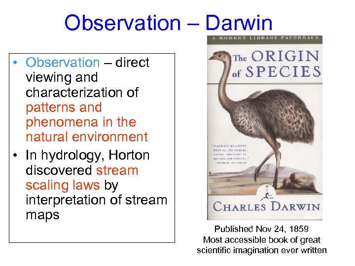 Observation – Darwin • Observation – direct viewing and characterization of patterns and phenomena