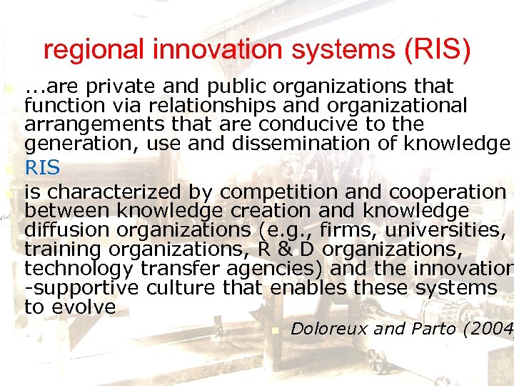regional innovation systems (RIS) n n n . . . are private and public