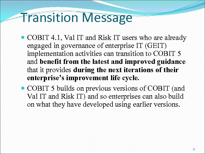 Transition Message COBIT 4. 1, Val IT and Risk IT users who are already