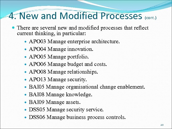 4. New and Modified Processes (cont. ) There are several new and modified processes