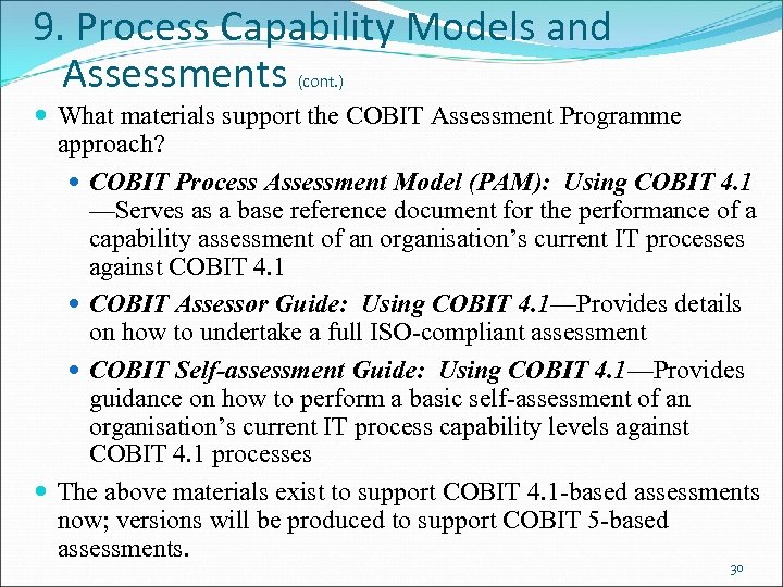 9. Process Capability Models and Assessments (cont. ) What materials support the COBIT Assessment