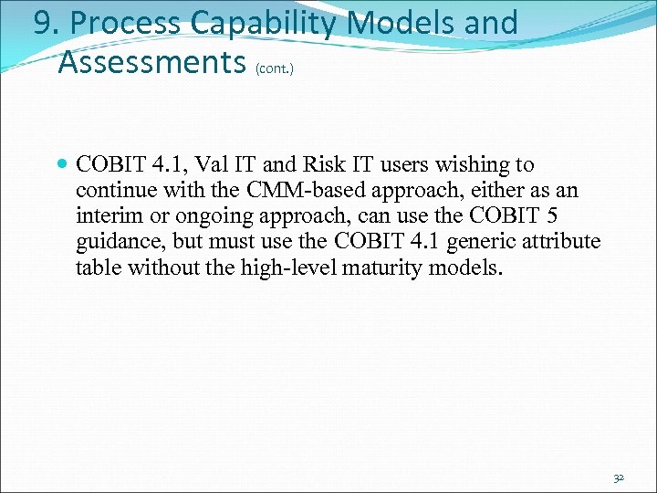 9. Process Capability Models and Assessments (cont. ) COBIT 4. 1, Val IT and