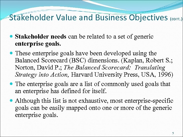 Stakeholder Value and Business Objectives (cont. ) Stakeholder needs can be related to a