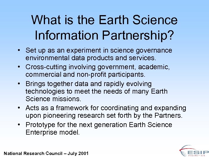 What is the Earth Science Information Partnership? • Set up as an experiment in