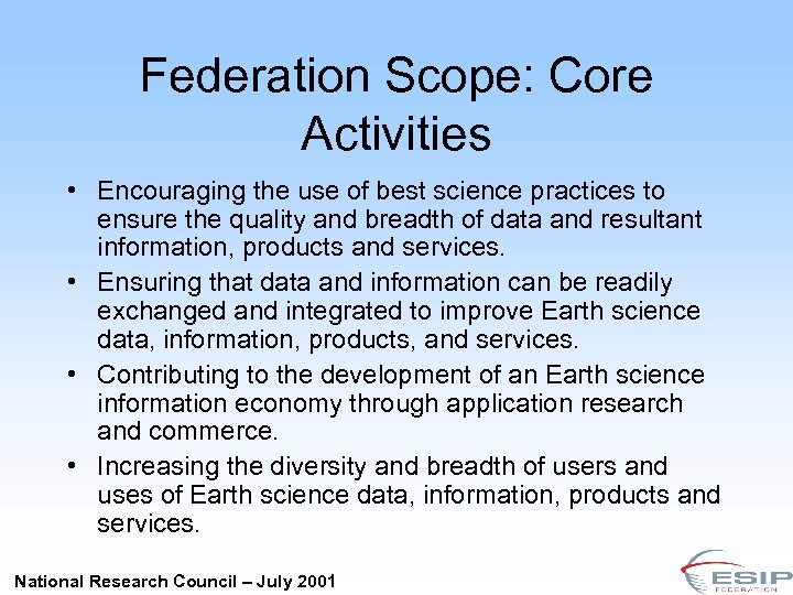 Federation Scope: Core Activities • Encouraging the use of best science practices to ensure