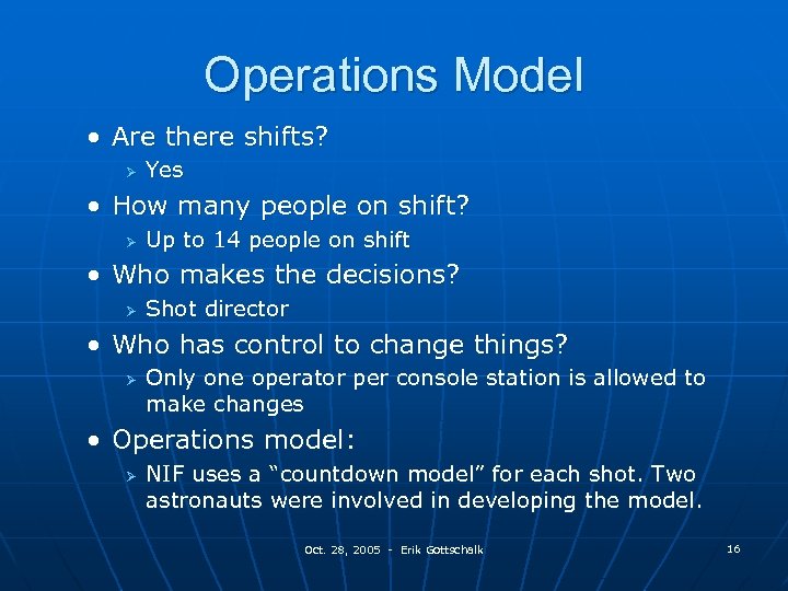 Operations Model • Are there shifts? Ø Yes • How many people on shift?