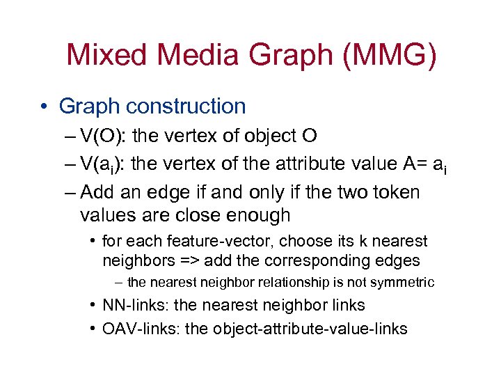 Mixed Media Graph (MMG) • Graph construction – V(O): the vertex of object O