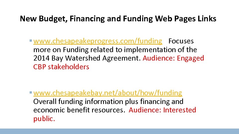 New Budget, Financing and Funding Web Pages Links § www. chesapeakeprogress. com/funding - Focuses