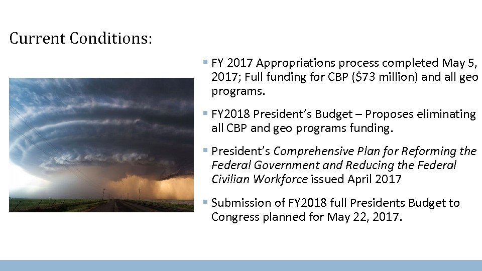 Current Conditions: § FY 2017 Appropriations process completed May 5, 2017; Full funding for