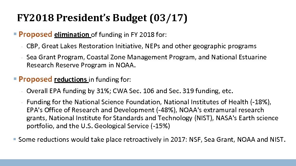 FY 2018 President’s Budget (03/17) § Proposed elimination of funding in FY 2018 for:
