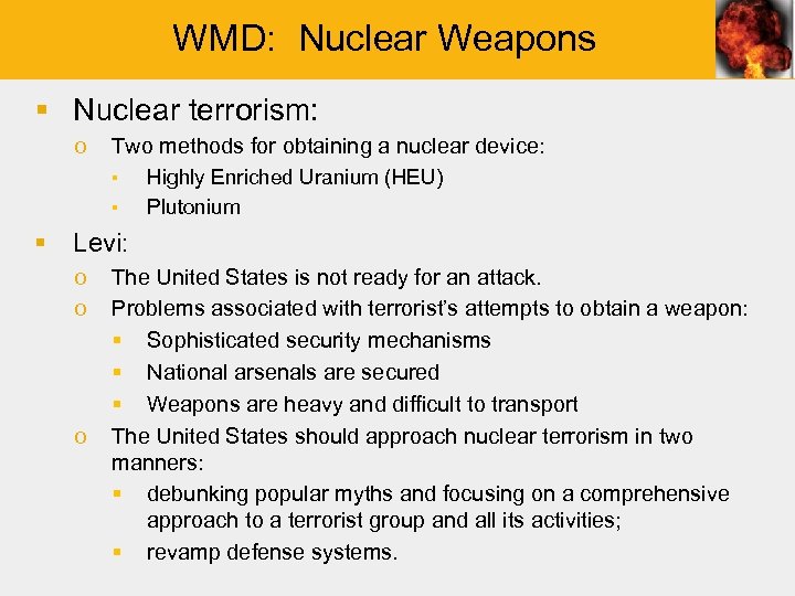 WMD: Nuclear Weapons § Nuclear terrorism: o Two methods for obtaining a nuclear device: