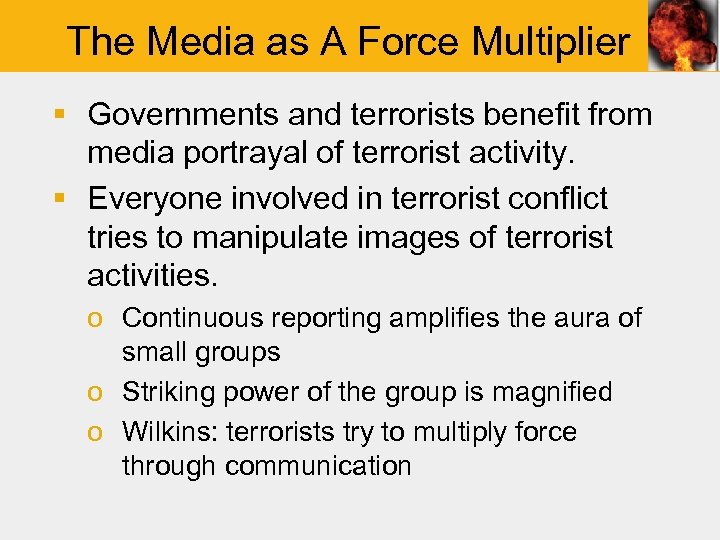 The Media as A Force Multiplier § Governments and terrorists benefit from media portrayal