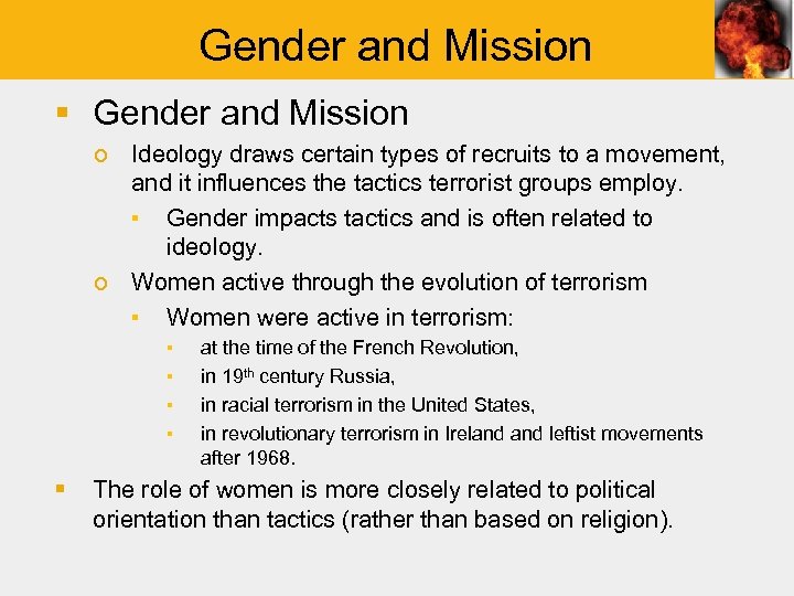 Gender and Mission § Gender and Mission o Ideology draws certain types of recruits