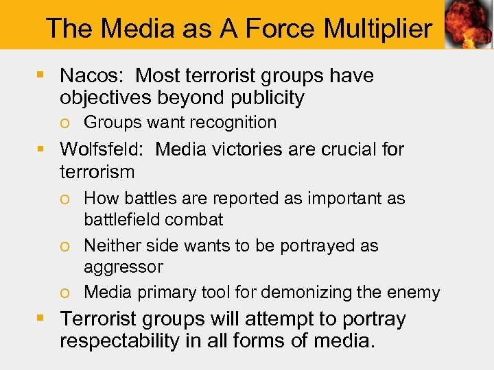 The Media as A Force Multiplier § Nacos: Most terrorist groups have objectives beyond