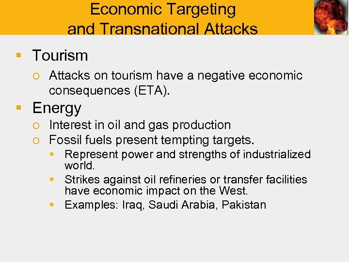 Economic Targeting and Transnational Attacks § Tourism o Attacks on tourism have a negative