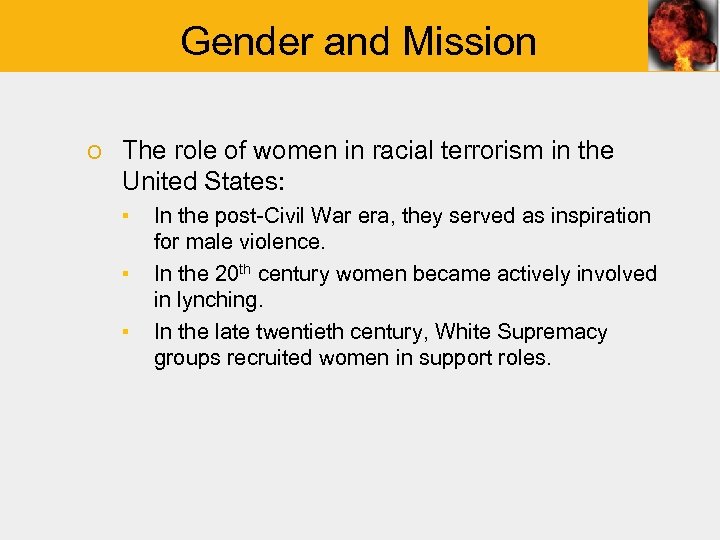 Gender and Mission o The role of women in racial terrorism in the United