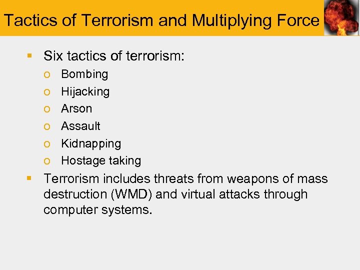 Tactics of Terrorism and Multiplying Force § Six tactics of terrorism: o o o