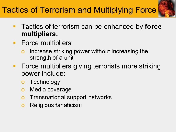 Tactics of Terrorism and Multiplying Force § Tactics of terrorism can be enhanced by