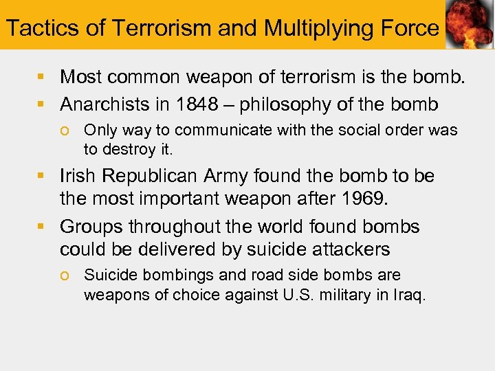 Tactics of Terrorism and Multiplying Force § Most common weapon of terrorism is the