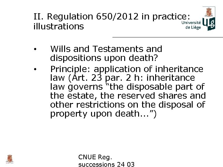 II. Regulation 650/2012 in practice: illustrations • • Wills and Testaments and dispositions upon