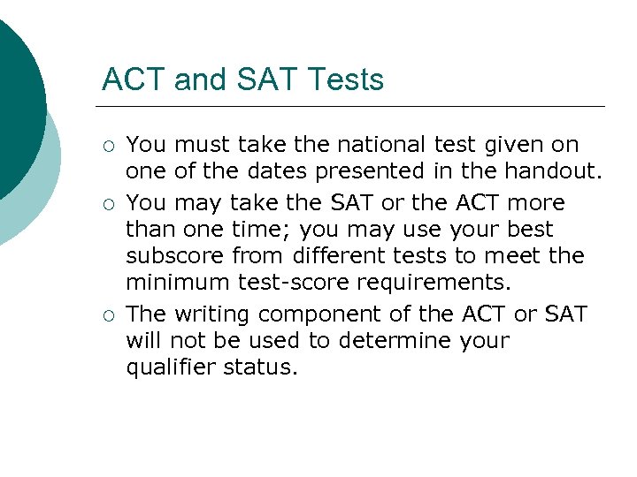 ACT and SAT Tests ¡ ¡ ¡ You must take the national test given